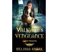 Valkyrie's Vengeance: Volume 1 (Loki's Wolves Classics)