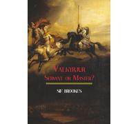 Valkyrjur, Servant or Master?
