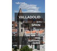Valladolid Mini Survival Guide