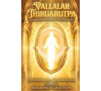 Vallalar ThiruArutpa: Ramalinga Songs of Divine Grace