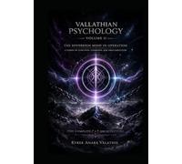 VALLATHIAN PSYCHOLOGY - VOLUME II: THE SOVEREIGN MIND IN OPERATION (A Codex of Function, Command, and Field Execution) (VALLATHIAN STUDIES)