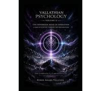 VALLATHIAN PSYCHOLOGY - VOLUME II: THE SOVEREIGN MIND IN OPERATION (A Codex of Function, Command, and Field Execution) (VALLATHIAN STUDIES)