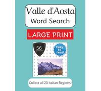 Valle d'Aosta Word Search Puzzle Book - Large Print: Large Print Word Search about Valle d'Aosta, Italy | Places, Food, Traditions and Memories | ... in 5 languages. (Italian Regions Word Search)
