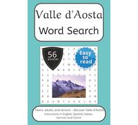 Valle d'Aosta Word Search Puzzle Book: Words Search With Easy To Read Print about Valle d'Aosta, Italy, Travel and More | 6x9 inches, 112 pages | 56 ... French, German. (Italian Regions Word Search)