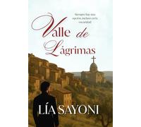 VALLE DE LÁGRIMAS: Novela de ficción ambientada en la Toscana del siglo XIX. Narrativa emocional con inspiración histórica. Drama
