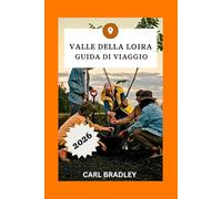VALLE DELLA LOIRA GUIDA DI VIAGGIO 2026
