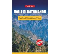 VALLE DI KATHMANDU GUIDA ESCURSIONISTICA 2026: Conoscenze da insider sui sentieri, dettagli onesti sui permessi e idee pratiche per itinerari per ... 8 (Trailblazer’s Ultimate Hiking Guides)