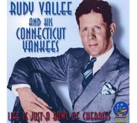 Vallee, Rudy - Life Is Just A Bowl Of Cherries