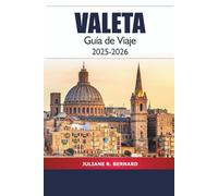 Valletta Guía de Viaje 2025-2026: Explorando la capital de Malta: principales atracciones, cosas que hacer, gemas ocultas, cultura, cocina local y consejos de expertos