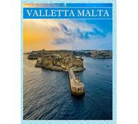 VALLETTA MALTA: A Mind-Blowing Tour in VALLETTA MALTA Photography Coffee Table Book Tourists Attractions.