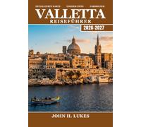 Valletta Reiseführer 2026-2027: Stadtrundgänge, Ausblicke auf den Grand Harbour und praktische Reiserouten für Maltas barocke Hauptstadt