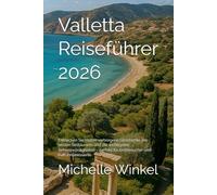 Valletta Reiseführer 2026: Entdecken Sie Maltas verborgene Geschichte, die besten Restaurants und die wichtigsten Sehenswürdigkeiten - perfekt für Erstbesucher und Kulturinteressierte.