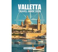 VALLETTA TRAVEL GUIDE 2026: Exploring Culture Food and History in Malta