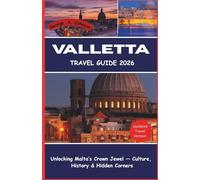Valletta Travel Guide 2026: Unlocking Malta’s Crown Jewel - Culture, History & Hidden Corners