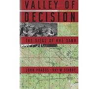 Valley of Decision: The Siege of Khe Sanh