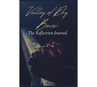 Valley of Dry Bones: The Refection Journal