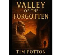 Valley Of The Forgotten: A suspense thriller about family finding a mans missing grandfather and finding more than they bargained for