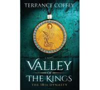 Valley Of The Kings: The 18th Dynasty: Volume 1