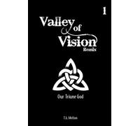 Valley of Vision Remix: Our Triune God, Vol. 1