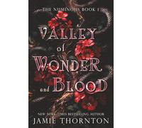 Valley of Wonder and Blood: Epic Romantasy (The Numinous)