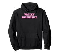 Valley Submissive - Cute Pink Gifts for Girlfriend or Wife Pullover Hoodie
