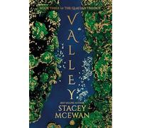 Valley: The final instalment in the bestselling Glacian Trilogy from TikTok darling Stacey McEwan!: The Glacian Trilogy, Book III