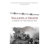 Valleys of Death: A Memoir of the Korean War