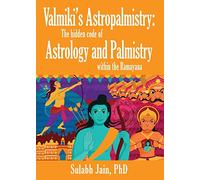 Valmiki's Astropalmistry: The Hidden Code of Astrology and Palmistry within the Ramayana