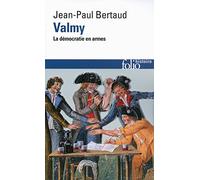 Valmy: la democratie en armes: La démocratie en armes (Folio histoire)