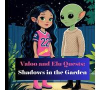 Valoo and Elu Quests: Shadows in the Garden: Finding your Light in Dark Corners