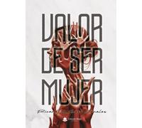 Valor de ser mujer
