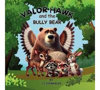 Valor Hawk and the Bully Bear: A Children's Story Book about Courage