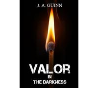 Valor in the Darkness