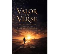 Valor in Verse: A Journey from Darkness to Light