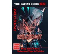 VALORANT The Complete Guide 2022 Tips, Tricks Strategie - NEW Amy 2022-11-29