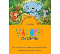 Valores con Corazón: Un libro de actividades para crecer por dentro (Libros infantiles didácticos)