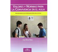 Valores y Normas para la Convivencia en el Aula: Programas de Intervención Educativa: 32 (Fundamentos Psicopedagógicos)