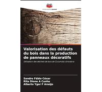 Valorisation des défauts du bois dans la production de panneaux décoratifs: Utilisation des déchets de bois de Corymbia citriodora