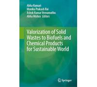 Valorization of Solid Wastes to Biofuels and Chemical Products for Sustainable World