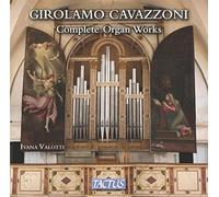 Valotti/Ferrarini - Cavazzoni: Organ Works
