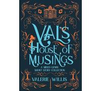 Val's House of Musings: A Mixed-Genre Short Story Collection