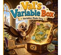 Val's Variable Box: Variables made Easy (Tiny Tales, Big Ideas: Computer Science)
