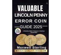 VALUABLE LINCOLN PENNY ERROR COIN GUIDE: Unlocking Hidden Treasures in American Numismatics