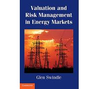 Valuation and Risk Management in Energy Markets – Cambridge University Press