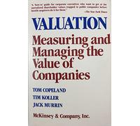 Valuation: Measuring and Managing the Value of Companies (Frontiers in Finance Series)