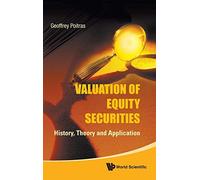 Valuation of Equity Securities: History, Theory and Application