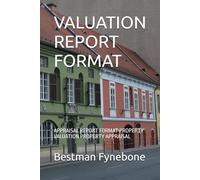 VALUATION REPORT FORMAT: APPRAISAL REPORT FORMAT PROPERTY VALUATION PROPERTY APPRAISAL