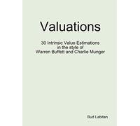 Valuations - 30 Intrinsic Value Estimations in the style of Warren Buffett and Charlie Munger