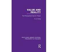 Value and Reality: The Philosophical Case for Theism: 12 (Routledge Library Editions: Philosophy of Religion)