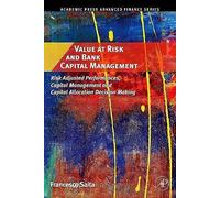Value at Risk and Bank Capital Management: Risk Adjusted Performances, Capital Management and Capital Allocation Decision Making (Academic Press Advanced Finance Series)